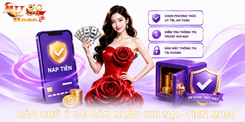 các chú ý khi nạp tiền mu88