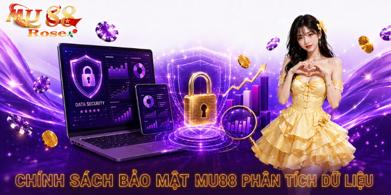chính sách bảo mật mu88 phân tích dữ liệu